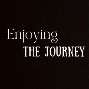 Enjoying the Journey